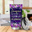 Hippie Imagine All The People Living Life In Peace Stainless Steel Tumbler 196