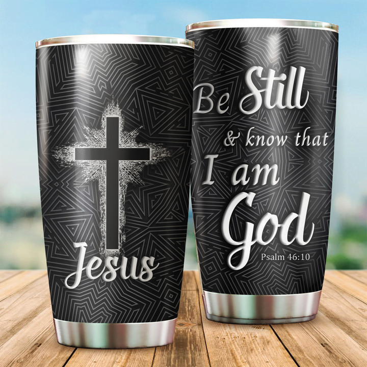 Jesus - Be still and know that I am God Stainless Steel Tumbler 154