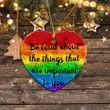 LGBT Ornament Be Loud About The Things That Are Important For You