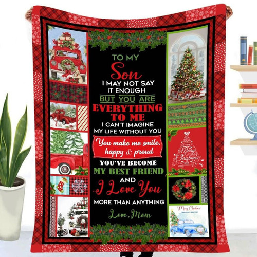 To My Son I May Not Say It Enough Love Mom Gift For Christmas Fleece Blanket