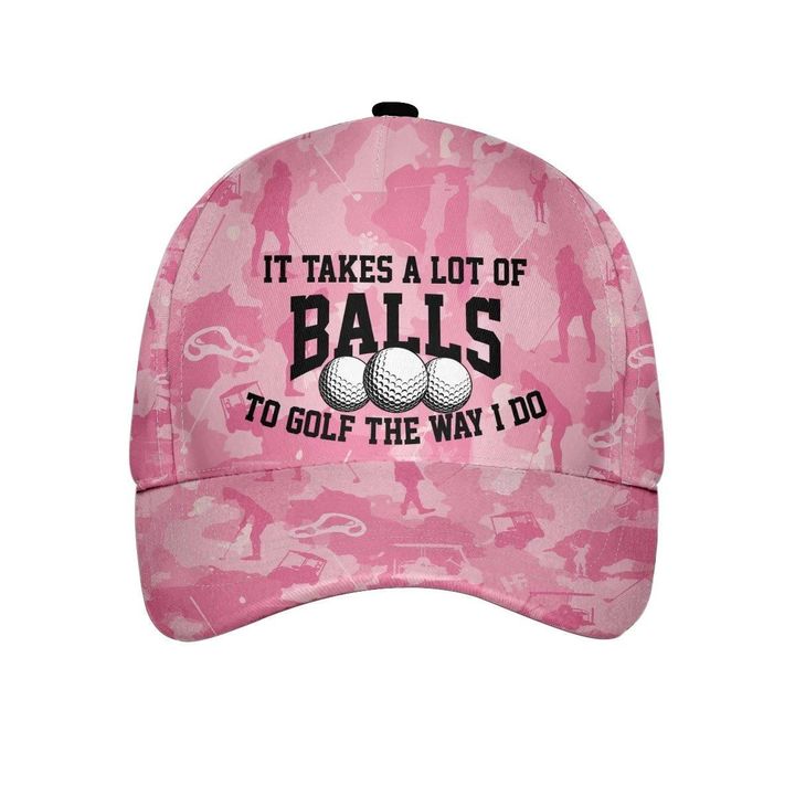 Taking A Lot Of Balls To Golf The Way I Do Pink Camo Cap