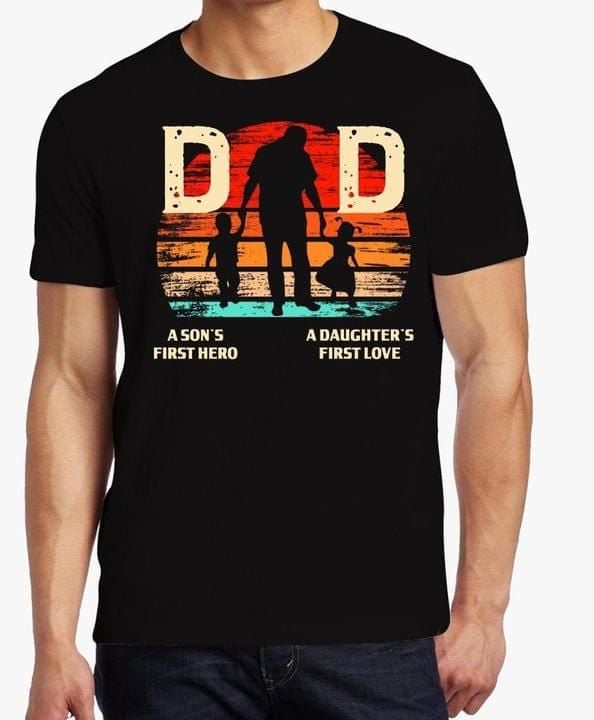 Gift For Dad A Son's First Hero A Daughter Vintage Tshirt