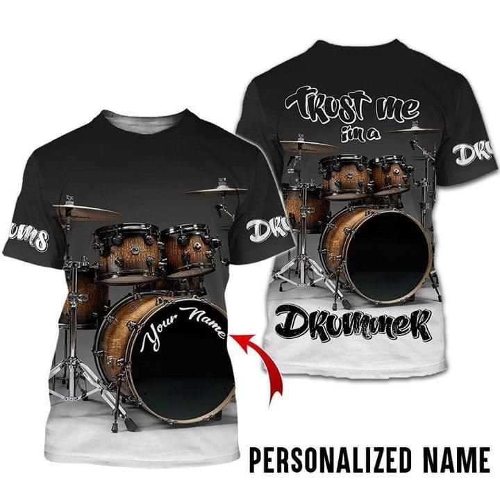 Personalized Drummer Black Lover T-shirt Trust Me