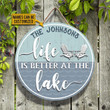 Personalized Lake Teal Life Is Better Custom Wood Circle Sign