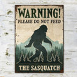 Camping Do Not Feed The Sasquatch Customized Classic Metal Signs