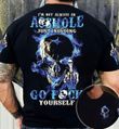 Skull 3D Tshirt I'm Not Always An Asshole Just Kidding Go Fuck Yourself PAN3TS0030