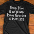 Being Mom Is An Honor Being Grandma Is Priceless Tshirt