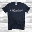 Godmama I'll Be Here For You Mother's Day Tshirt