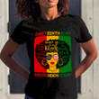 Juneteenth Is My Independence Day Black African American Tshirt