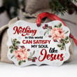Nothing In This World Can Satisfy My Soul Like Jesus - Lovely Flower Aluminium Ornament