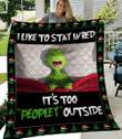 I Like To Stay In Bed It's Too "Peopley" Outside Grinch Blanket