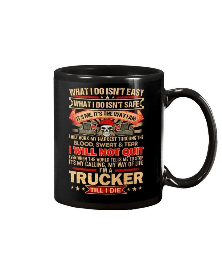 Gift For Trucker Skull I'M A Trucker Till I Die Mug