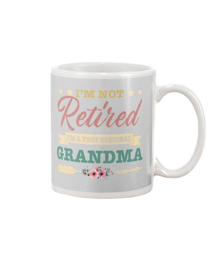 I'M Not Retired I'M A Professional Grandma Gift For Grandma Mug