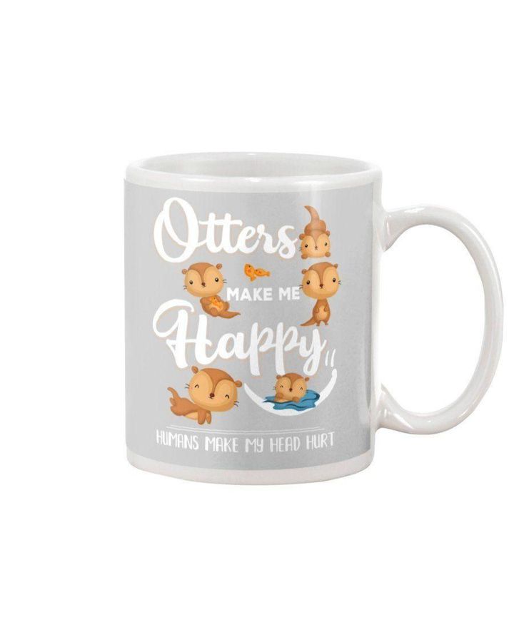 Otters Make Me Happy Humans Make My Head Hurt Mug