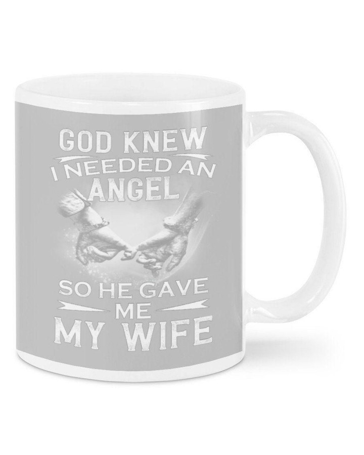 Gift For Wife God Knew I Needed An Angel Mug