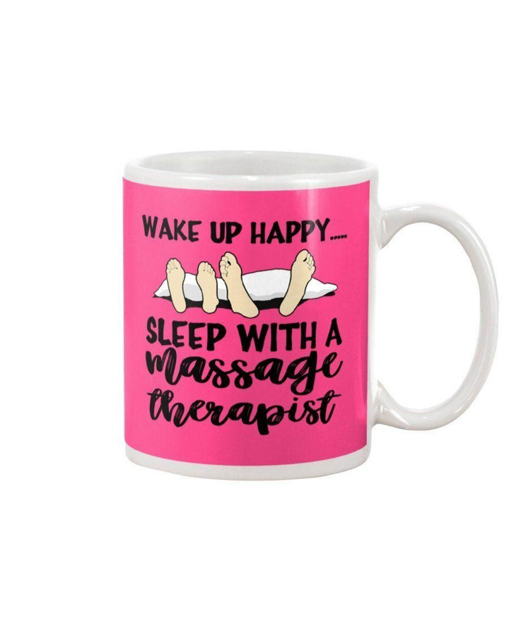 Wake Up Happy Sleep With A Massage Therapist Team Foster Lifetime Member Special Custom Design Mug