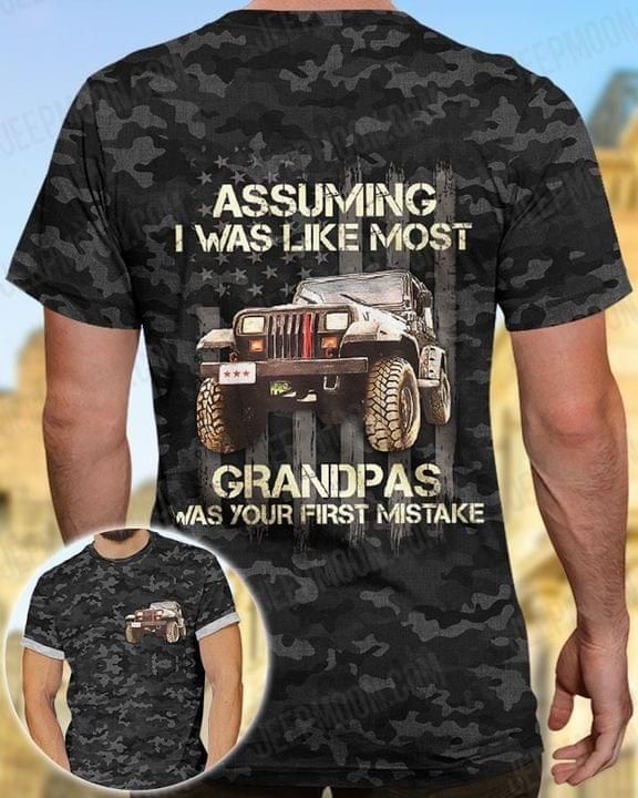 Jeep Tshirt Assuming I Was Like Most Grandpas