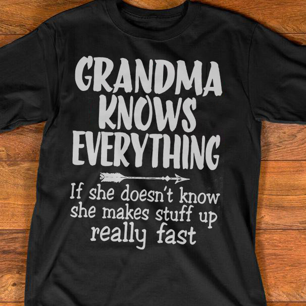 Grandma Knows Everything Mother's Day Tshirt