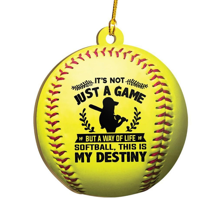 It's Not Just A Game, But A Way Of Life Softball Ornament