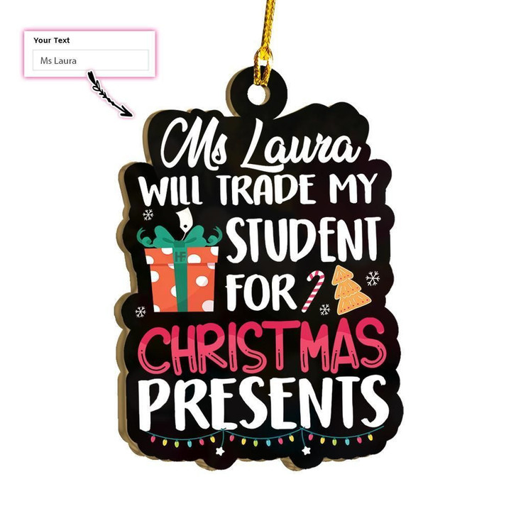 Personalized Will Trade Student For Christmas Present Custom Ornament