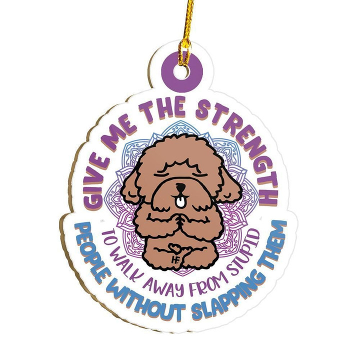 Give Me The Strength Poodle Ornament