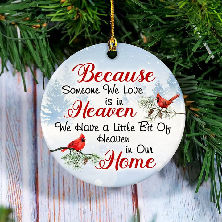 Because Someone We Love Is In Heaven Cardinal Christmas Ornament
