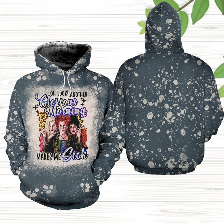 Oh Look Another Glorious Morning Makes Me Sick 3D Hoodie PAN3HD0162