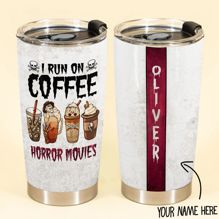 Personalized I Run On Coffee And Horror Movie Tumbler