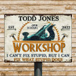 Personalized Carpenter Workshop Vintage Metal Signs, I can't fix stupid but I can fix stupid does Metal Wall Art