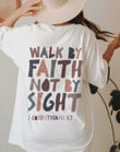 Bible Verse, Walk by faith not by Sight, Christian T shirt Back Printed for Women and Men