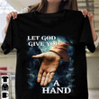The Hand of God T Shirt, Christian T Shirt for Men and Women, God give you a Hand Tees
