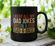 I Keep all my Dad Jokes in a Dad-A-Base, Funny Father Coffee Mug