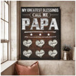 My Greatest blessings call me Papa Canvas, Gift for Grandpa, Papa Wall Art
