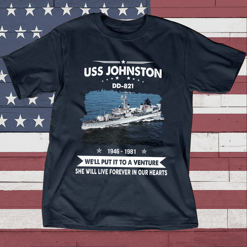 USS Johnston DD 821 Version 1 Father's day, Veterans Day USS Navy Ship