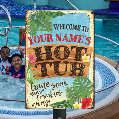 Personalized Hot Tub Sign, Welcome To Our Hot Tub Custom Vintage Metal Wall Art, Come Your Soak troubles away