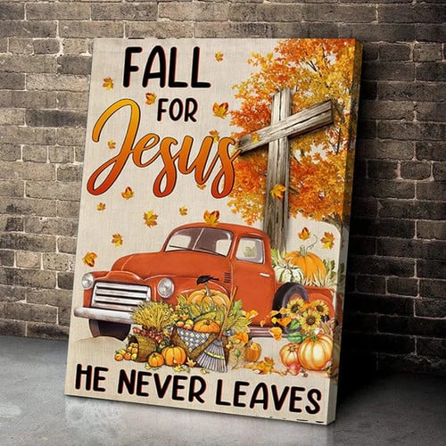 Pumpkins Truck Fall For Jesus He Never Leaves- Jesus Canvas Prints for autumn