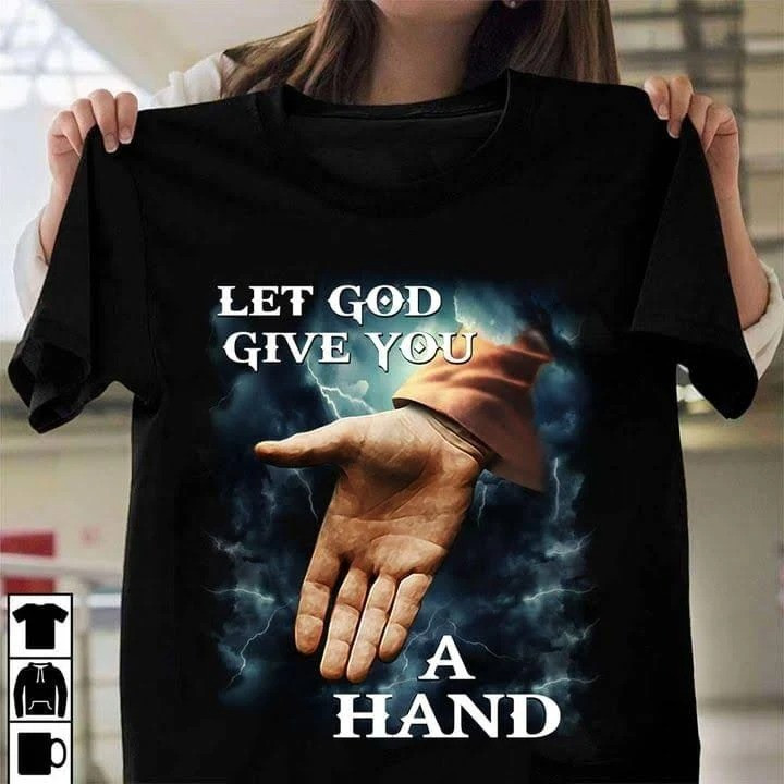 The Hand of God T Shirt, Christian T Shirt for Men and Women, God give you a Hand Tees