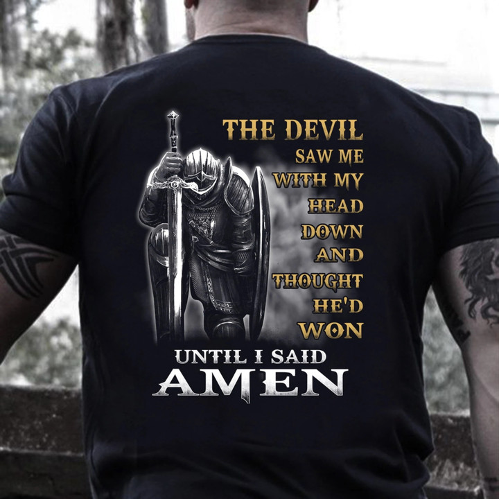 Veterans Shirt - The Devil Saw Me With My Head Down Until I Said Amen T-Shirt Back Printed Shirt