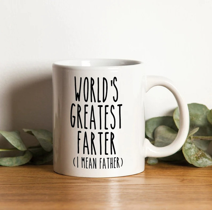 Funny Fathers Day Mug, World's Greatest Farter I Mean Father Mug, Gift from Son. Dad Mug from daughter