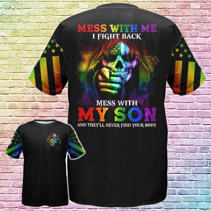 Gift For Gay Dad, LGBT Mess With Me I Fight Back Mess With My Son And They’ll Never Find Your Body