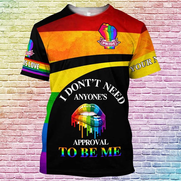 LGBT Custom Name I Don’t Need Anyone’s Approval To Be Me for Gay T Shirt