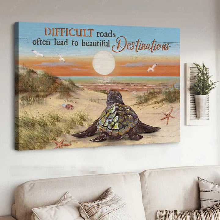 Turtle Beach Wall Art, Difficult Roads often lead to beautiful Destinations Canvas Prints