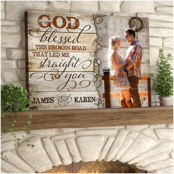 Custom Couple Photo Wall Art - God blessed the broken road Wedding Anniversary Bedroom Canvas