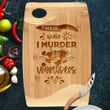 Funny Vegetables Kitchen Cutting Board, This Is Where I Murder The Vegetables