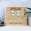 Personalized Funny Father's Day Layered Wood Sign Stand Table Decor, Little Sperm Chillin' In Your Balls Sign