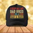 Funny Keep All My Dad Jokes In A Dad A Base Father's Day Classic Cap , Dad Hats