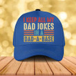 Funny Keep All My Dad Jokes In A Dad A Base Father's Day Classic Cap , Dad Hats
