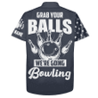 Grab Your Balls We're Going Bowling Hawaiian Shirt Custom Bowling Men USA Bowling Shirt