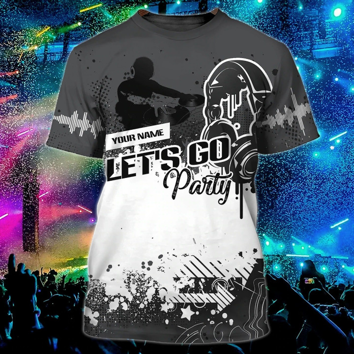 Personalized Let'S Go Party Dj 3D Tee Shirt For Men And Woman, Summer Travel Dj Shirt, Gift To A Disc Jockey