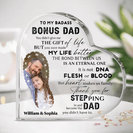 To My Badass Bonus Dad, Best Gift Idea For Step Dad - Upload Photo, Stepped Up Dad Heart Shaped Acrylic Plaque